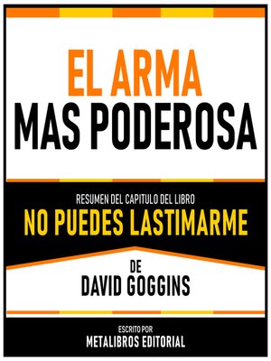 cover image of El Arma Mas Poderosa--Resumen Del Capitulo Del Libro No Puedes Lastimarme De David Goggins